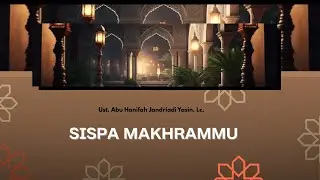 (Kajian ) SIAPA MAKHRAMMU lUst, Abu Hanifah Jandriadi Yasin, Lc.