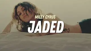 Miley Cyrus - Jaded (Lyrics)