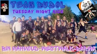 TEAM BUDOL TUESDAY NIGHT RIDE | WESTWALK-BARWA LOOP | CHUBIBO RIDE