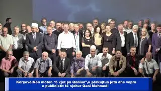 K&euml;r&ccedil;ov&euml; N&euml;n moton 5 vjet pa Qaniun,u p&euml;rkujtua jeta dhe vepra e publicistit t&euml; njohur Qani Mehmedi