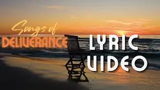 Songs of Deliverance - Andrew Dicuwollah (Lyric Video)
