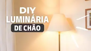 DIY: Lumin&aacute;ria de ch&atilde;o | Gastando pouco