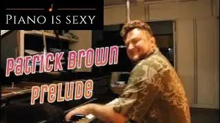 Patrick Brown - Prelude in F# Major