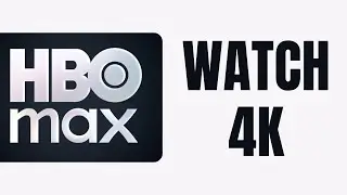 Как смотреть 4K на HBO Max