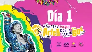 Carnaval Andino Arica con la Fuerza del Sol 2026 - Día 1 2da parte
