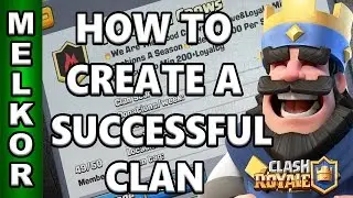 Clash Royale-How To Create, Grow And Run A Successful Clan In Clash Royale | GAMINGWITHMELKOR