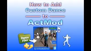 How to Add Custom Dances to ActMod (Part 1)