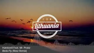 Hardwell Feat. Mr. Probz - Birds Fly (Reez Remix)