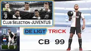 CLUB SELECTION JUVENTUS -- DE  LIGT TRICK  MAX CB 99 || PES 2020 MOBILE || LM10PES