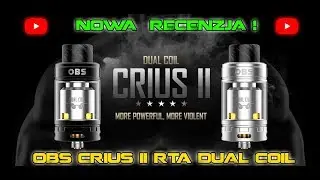 Recenzja/Review atomizer OBS Crius II RTA Dual Coil by Vape Station Polska