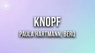 Paula Hartmann x Berq - Knopf (Lyric Video)
