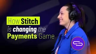 How Stitch is Changing The Payments Game