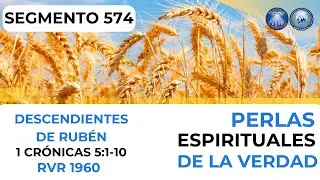 SEGMENTO 574 - DESCENDIENTES DE RUB&Eacute;N // (1 Cr&oacute;nicas 5:1-10) // PERLAS ESPIRITUALES DE LA VERDAD