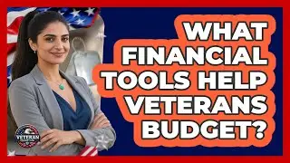 What financial tools help veterans budget?
