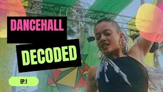Dancehall Decoded: Episode 1. #DancehallDance 