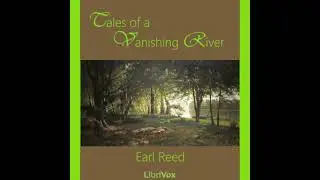 Tales of a Vanishing River - Earl Reed