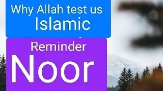 Why Allah test us☪️ /NOOR/ Islamic Reminder 🎗️
