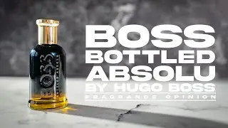 BOSS BOTTLED ABSOLU BY HUGO BOSS :: FRAGRANCE OPINION VIDEO