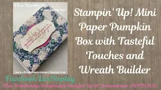 Stampin&rsquo; Up! Mini Paper Pumpkin Box with Tasteful Touches and Wreath Builder