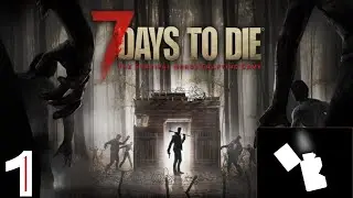7 days to die Alpha 15 HYPE - Episode 1 Gameplay