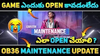 ఈ రోజు Game Open కాదు 🥺 Maintenance Update Ob36 Maintenance Update | Free Fire Not Opening In Telugu