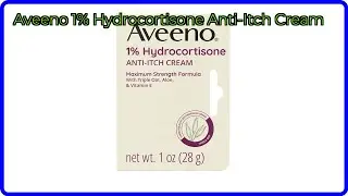 REVIEW (2026): Aveeno 1% Hydrocortisone Anti-Itch Cream. ESSENTIAL details.