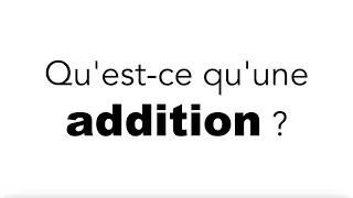 Qu'est ce qu'une addition ? (+exercices)
