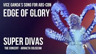 Edge of Glory - Vice Ganda's Song for ABS-CBN | Super Divas The Concert