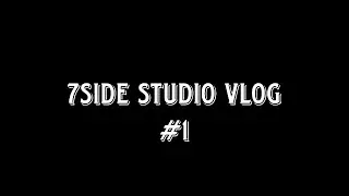 7SIDE STUDIO VLOG #1