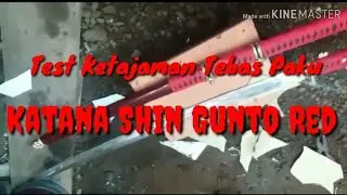 KATANA SHIN GUNTO RED | Test Katajaman Tebas paku -Cibatu Kujang Nangtung