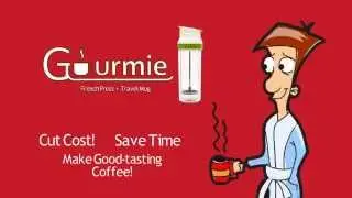 Save Time! Save Money! Less Waste! The Gourmie French Press Travel Mug!