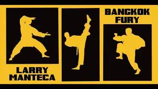 LARRY MANTECA - BANGKOK FURY