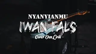 Iwan Fals - Nyanyianmu (Cover + Lirik) | Danes Rabani