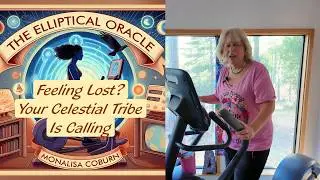 49 Feeling Lost? Your Celestial Tribe Is Calling - The Elliptical Oracle&trade; with Dr. MonaLisa Coburn