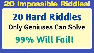 20 Impossible Riddles For Geniuses Only! #RiddleChallenge,