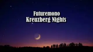 Futuremono - Kreuzberg Nights
