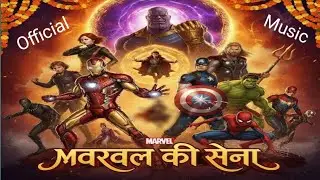 Marvel Ki Sena: The Ultimate Indian Avengers Anthem 🇮🇳 (Official Music Video)