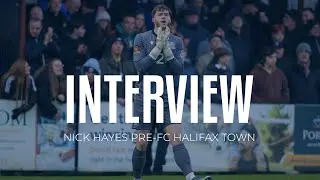 Interview: Nick Hayes preview Halifax (H)