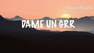 Fantomel & KateLinn - DAME UN GRR (Lyrics)