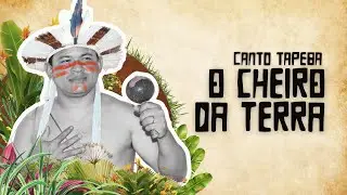 CANTO TAPEBA - O CHEIRO DA TERRA