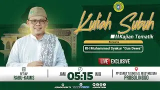 🔴LIVE | KULIAH SUBUH - KAJIAN TEMATIK | BERSAMA KH. MUHAMMAD SYAKUR 