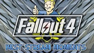 That's not my baby! || Fallout 4 Best Stream Moments part 1