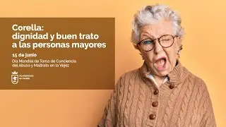 Corella: Dignidad y buen trato a las personas mayores