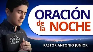 Oraci&oacute;n nocturna de hoy: haz tu petici&oacute;n y recibe bendiciones