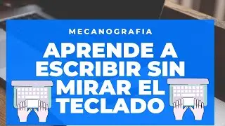 &iexcl;Aprende C&oacute;mo escribir en la computadora sin mirar el teclado! - 1ra. parte