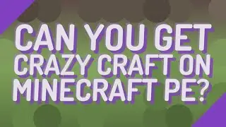 Can you get crazy craft on Minecraft PE?