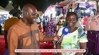 FOIRE INTERNATIONAL A THIES ORGANISE PAR DAME SALL PRESIDENT GOUPE INTERCOM