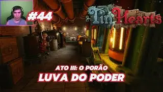 Tin Hearts - N&iacute;vel 44: Luva do Poder (Ato III: O Por&atilde;o - legendado em portugu&ecirc;s - Xbox Series X)