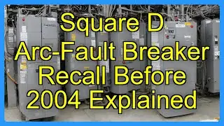 Square D Arc-Fault Breaker Recall Before 2004 Explained