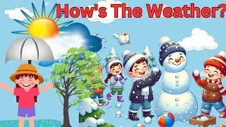 How's The Weather? | Types Of Weather | Types Of Weather Activities | Kids Weather Song